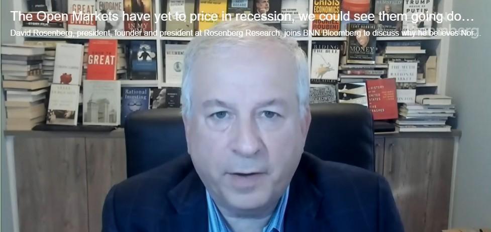 Markets Have Yet to Price In Recession, We Could See Them Going Down Another 20%: David Rosenberg